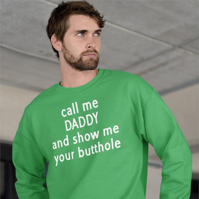 Call Me Daddy And Show Me Your Butthole Tee Shirt