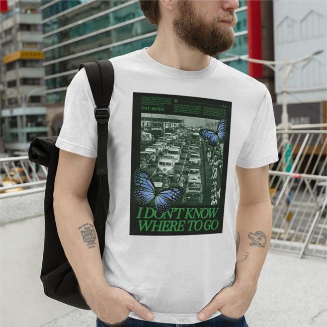 I Don't Know Where To Go T Shirt Bari White