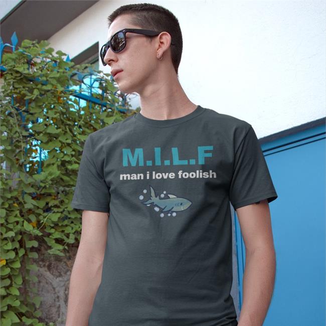Mellowmain Milf Man I Love Foolish Shirts Foolish Gamers