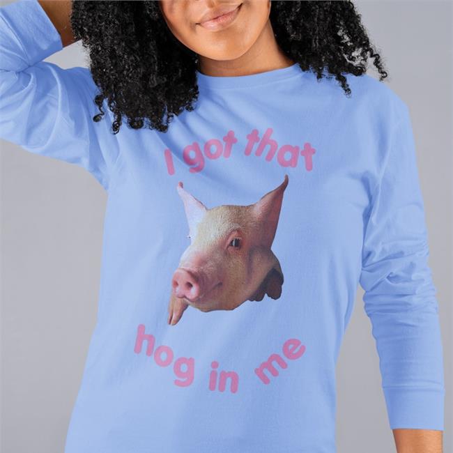 Shirts That Go Hard I Got That Hog In Me T Shirt Pink