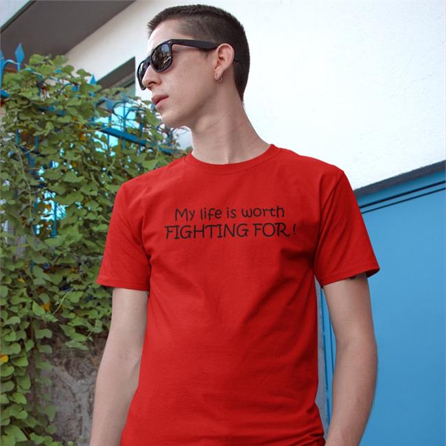 My Life Is Worth Fighting For New Shirt