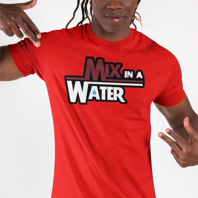 Mix In A Water Tee Shirt