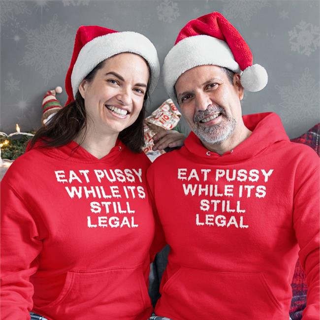 Thegoodshirts Merch Eat Pussy While It's Still Legal Shirt Shirts That Go Hard