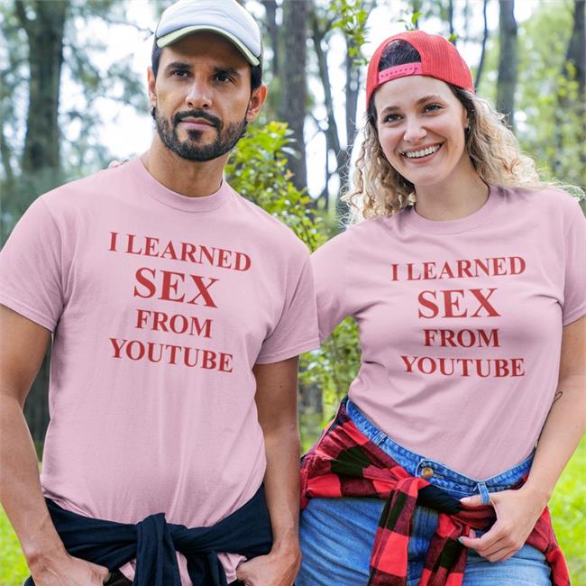 Shirts That Go Hard I Learned Sex From Youtube Long Sleeve T Shirt Shirtsthtgohard I Learned Sex From Youtube T Shirt