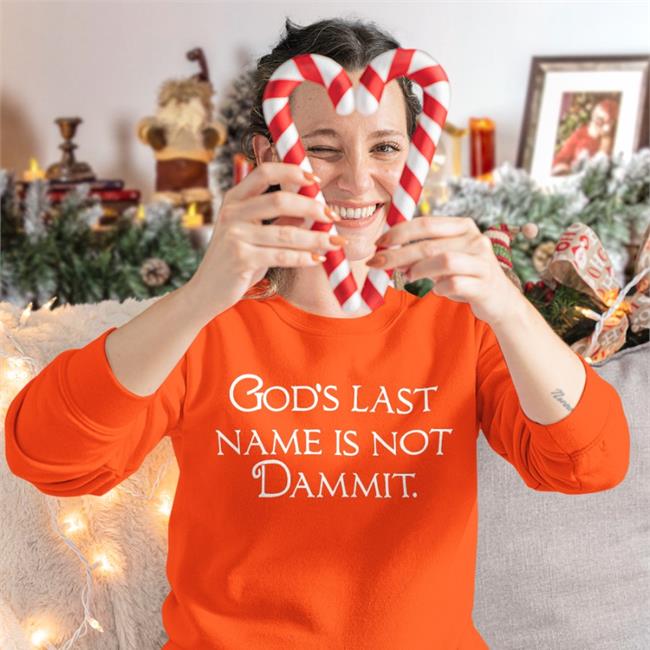 Shirtsthtgohard Shirts That Go Hard God's Last Name Is Not Dammit Shirt