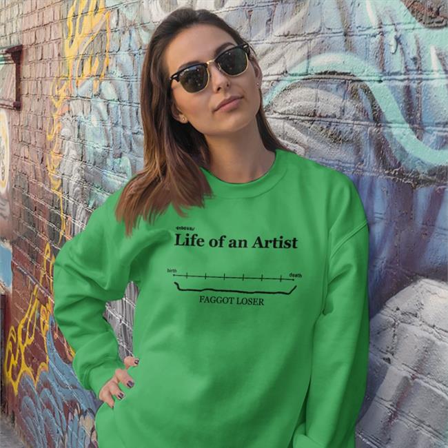 Life Of An Artist Birth Death Faggot Loser Tee Rain