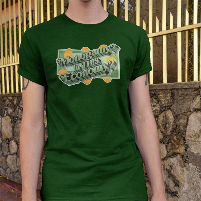 Polyamfam Monogamy In This Economy Shirts