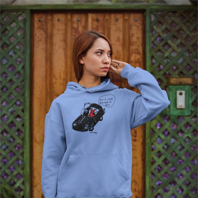 Get In Loser You're Going To Hell Hoodie Sweatshirt