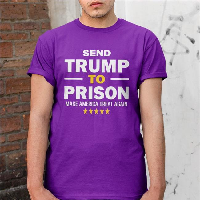 Send Trump To Prison Make America Great Again T Shirt Black