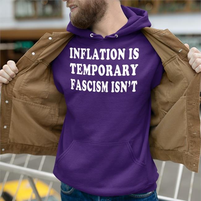 Emywinst Inflation Is Temporary Fascism Isn't Shirt Emily Winston