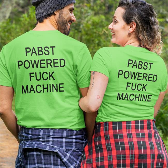 Pabst Powered Fuck Machine Shirt Shirtsthtgohard Shirts That Go Hard