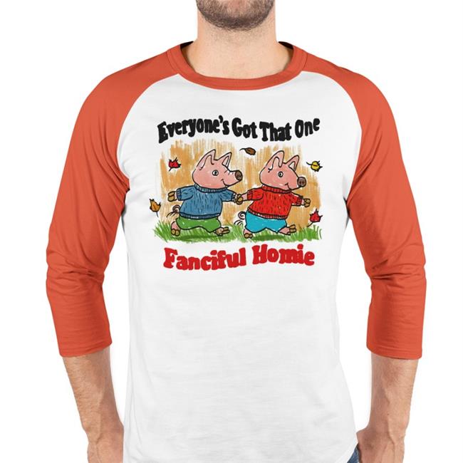 Jmcguires Everyone's Got That One Fanciful Homie Long Sleeve Tee Shirt White