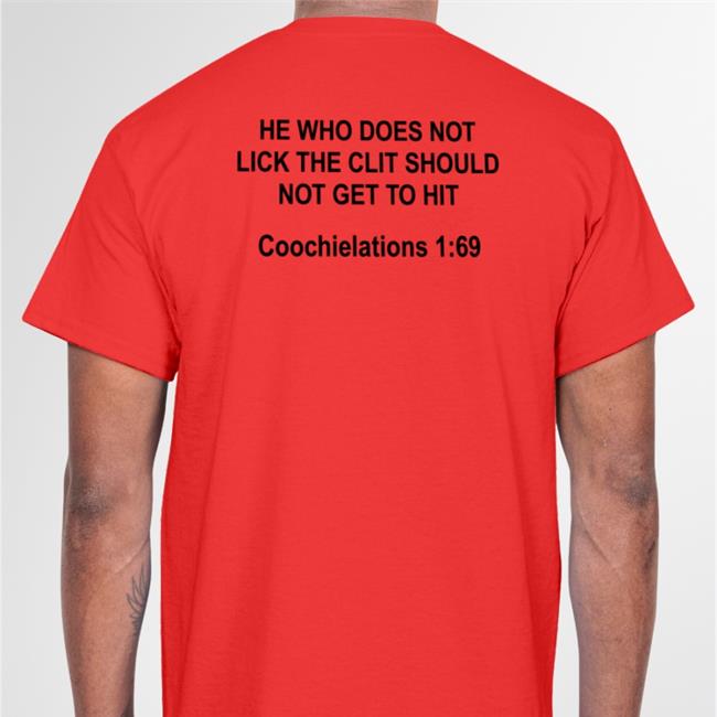 Shirts That Go Hard He Who Does Not Lick The Clit Should Not Get To Hit Coochielations 1:69 T Shirt Light Blue