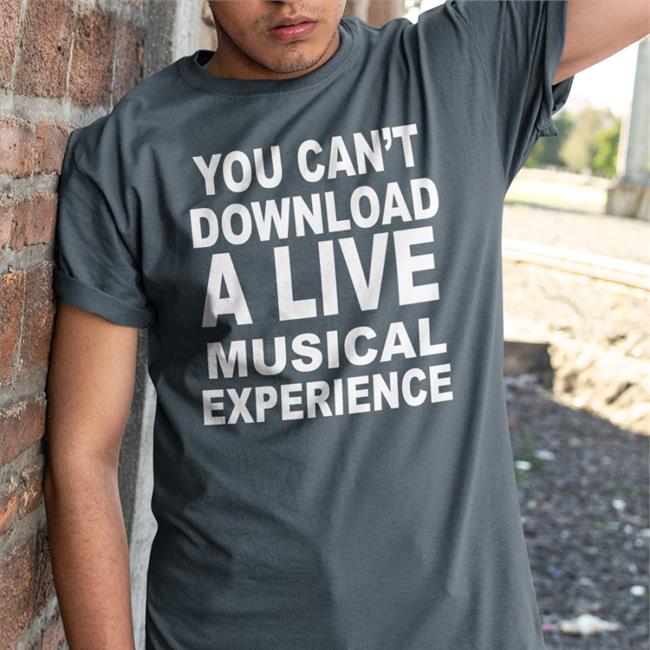 Thatericalper You Can't Download A Live Musical Experience T Shirt Black