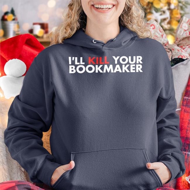Barstool Sports I’Ll Kill Your Bookmaker Shirt