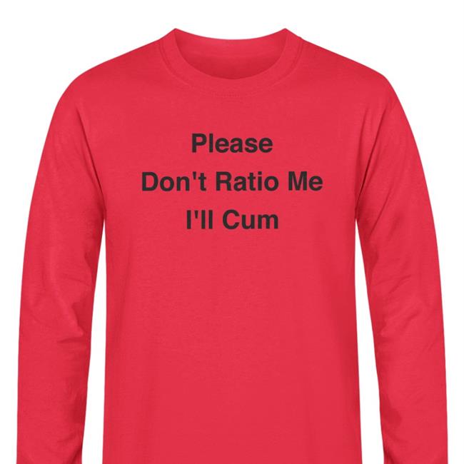 Thegoodshirts Don't Ratio Me I'll Cum Shirt