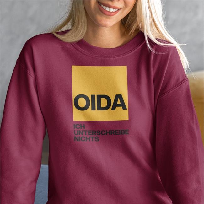 Oida Ich Unterschreibe Nichts Shirts