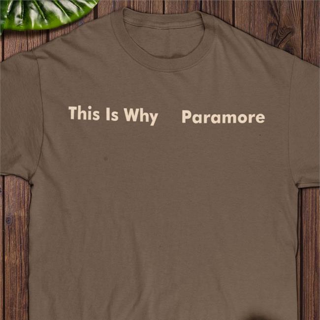This Is Why Paramore Shirt Fall Tour 2022