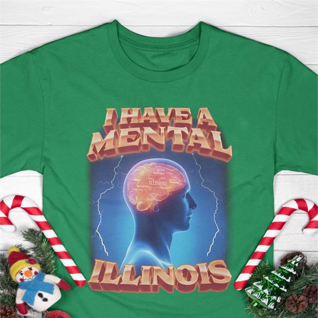 Swag Stimulus Store I Have A Mental Illinois Shirt