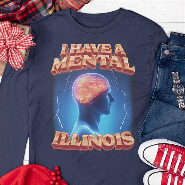I Have A Mental Illinois T Shirt Swag Stimulus I Have A Mental Illinois Shirt