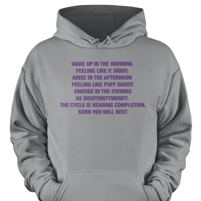 Wake Up In The Morning Feeling Like P. Diddy T Shirts Thegoodshirts Wake Up In The Morning Feeling Like P. Diddy Shirts Good Shirts Merch