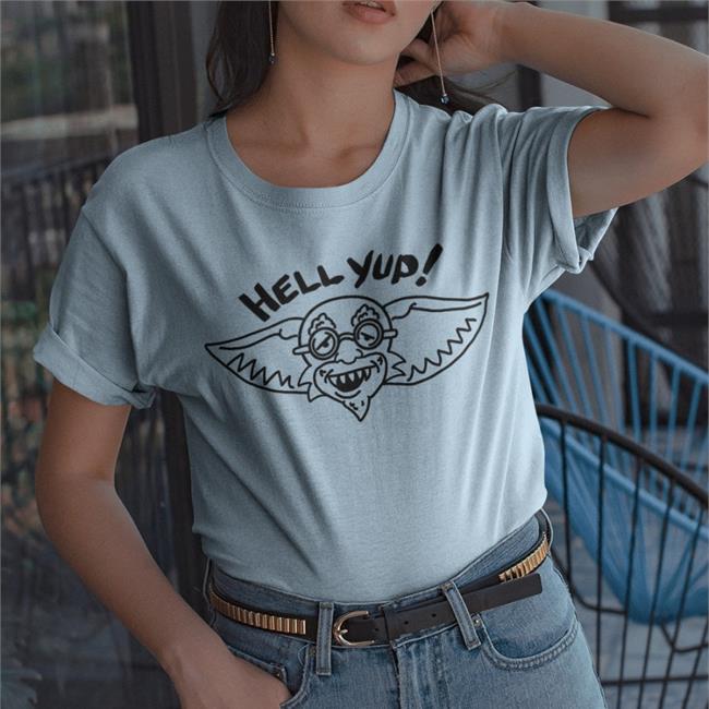 Funny Hell Yup Shirt
