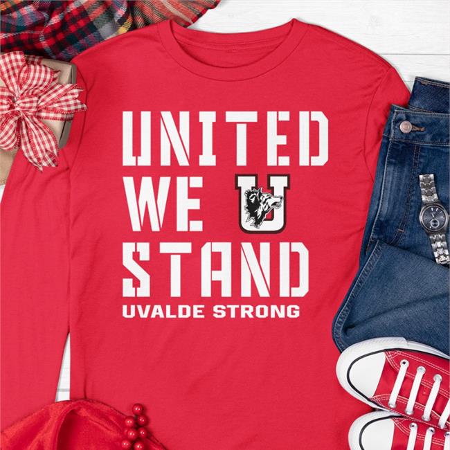 United We Stand Uvalde Strong New Shirt