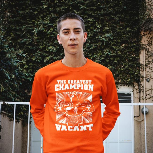 Greatest Champion Of All Time Vacant Hoodie