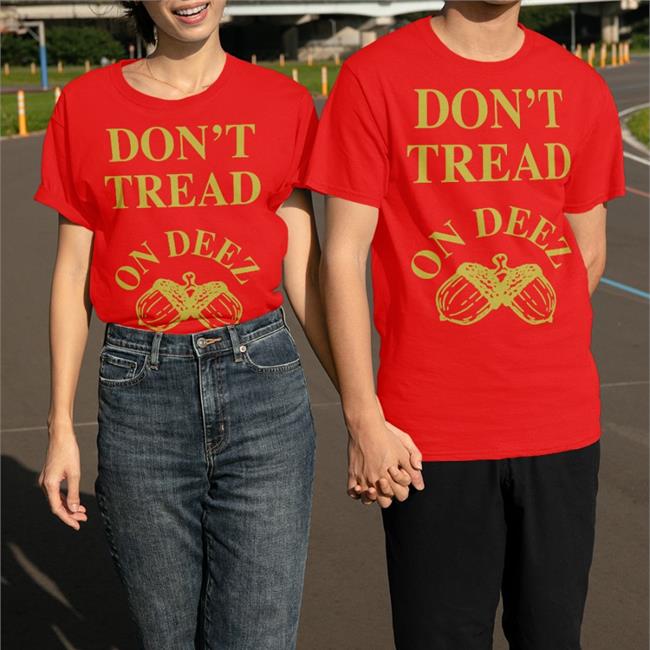 Liberty Square Don't Tread On Deez Chestnut T Shirts Djsamf