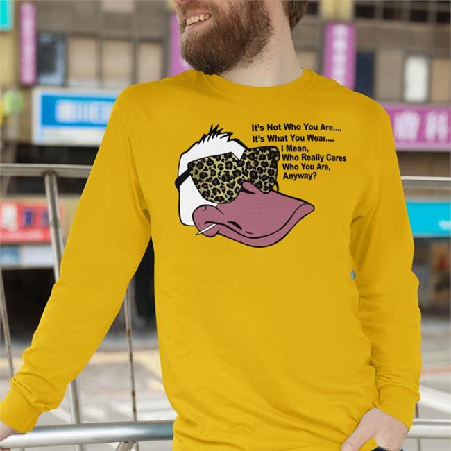 Poorly Translated Shirts It's Not Who You Are It's What You Wear I Mean Who Really Cares Who You Are Anyway T Shirt It's Not Who You Are It's What You Wear I Mean Who Really Cares Who You Are Anyway Shirts