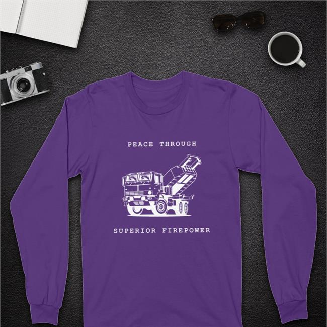 Peace Through Superior Firepower New Shirt