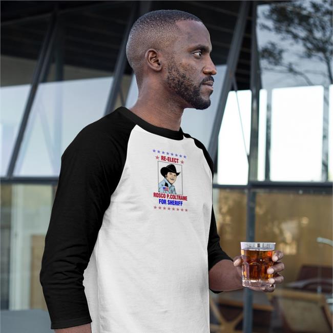 Re Elect Rosco P Coltrane For Sheriff Shirt Super 70S Sports Store Super 70S Sports