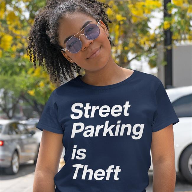 Black Street Parking Is Theft Shirt Jeff Hodges