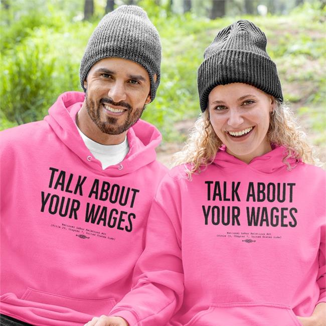 Talk About Your Wages Shirt