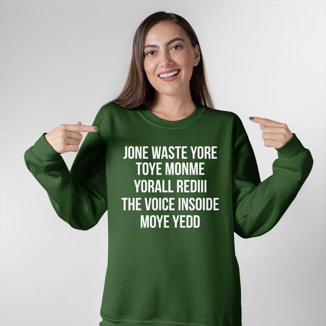 Matt Gay Wearing Jone Waste Yore Toye Monme Yorall Rediii The Voice Inside Moye Yedd Tee Shirt