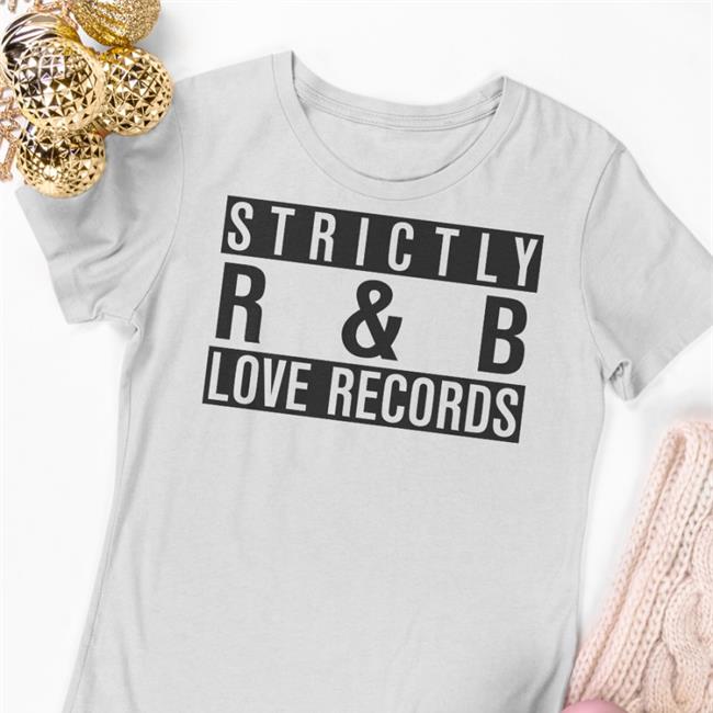 Strictly R And B Love Records Tee Shirts