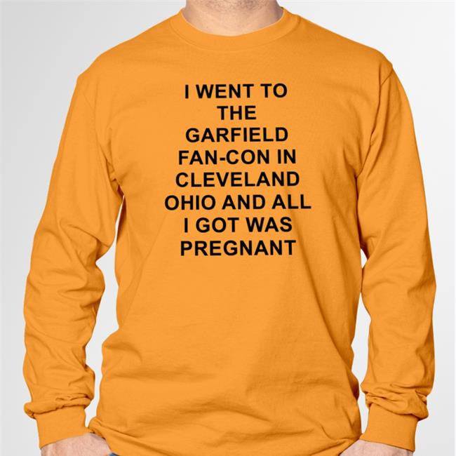 Shirts With Threatening Auras I Went To The Garfield Fan-Con In Cleveland Ohio And All I Got Was Pregnant Hooded Sweatshirt