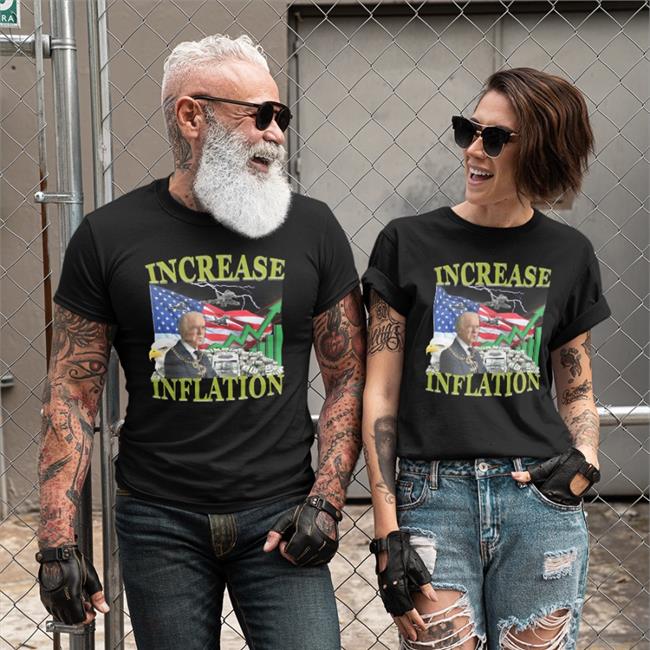Joe Biden Hard Shirts Merch Increase Inflation Shirt Hard Shirts Increase Inflation Shirt