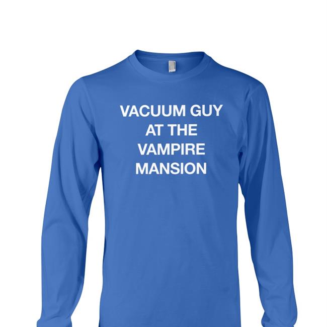 Bigwormer Vacuum Guy At The Vampire Mansion Shirt