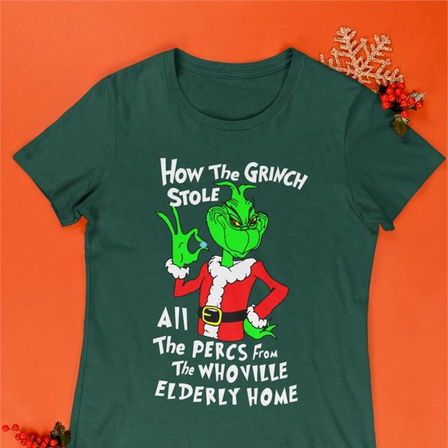 Shirtsthtgohard Blue How The Grinch Stole All The Perces From The Who Ville Elderly Home Shirt