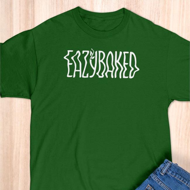 Eazybaked Shirt Eazybakedbeats Merch Eazybaked Shirt