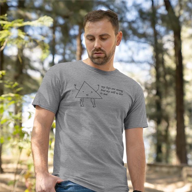 My Legs Are Strong But My Will To Live Is Not T Shirt My Legs Are Strong But My Will To Live Is Not Tee White