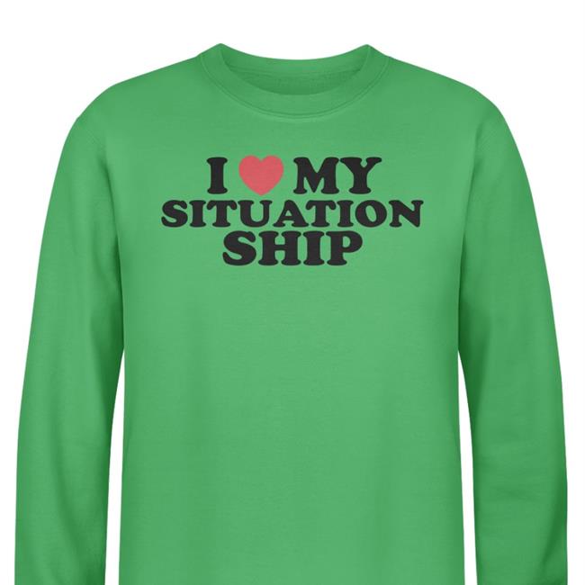 I Love My Situation Ship Hoodie