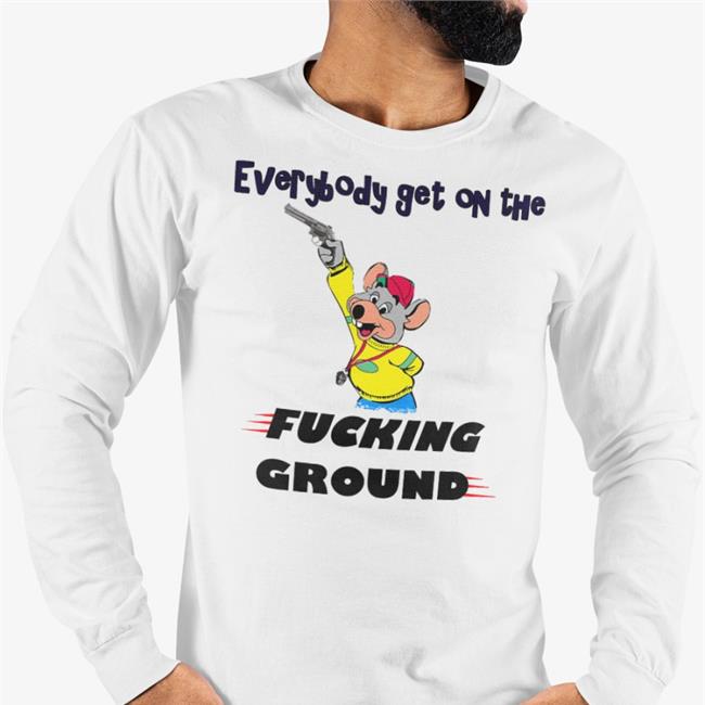 Everybody Get On The Fucking Ground Shirts White Everybody Get On The Fucking Ground Shirt Justin