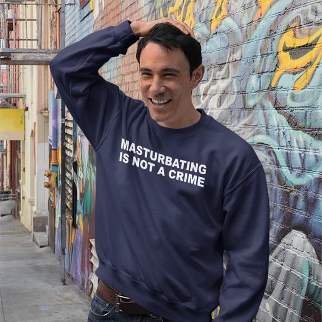 Shirts That Go Hard Masturbating Is Not A Crime Tee Shirt Shirtsthtgohard