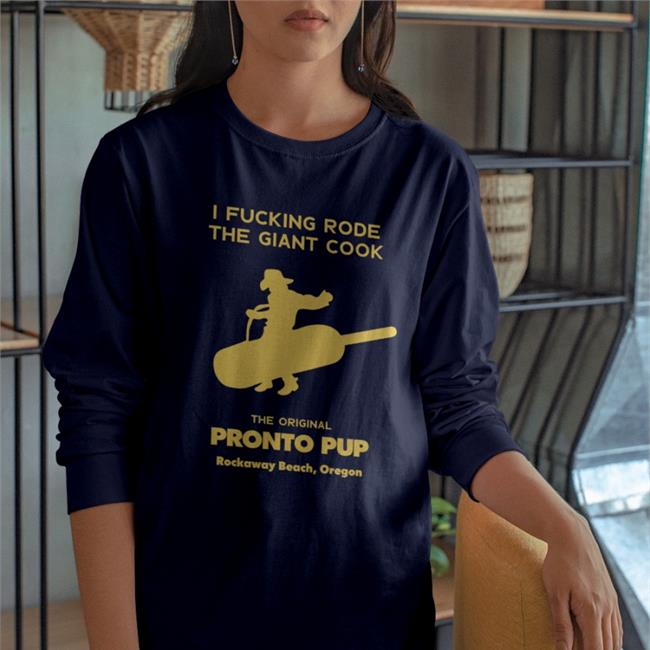 I Fucking Rode The Giant Cock The Original Pronto Pup Rockaway Beach Oregon Shirt Red Shirts That Go Hard