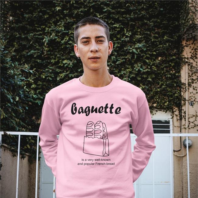 Thegoodshirts Baguette Is A Very Well-Known Sweatshirt