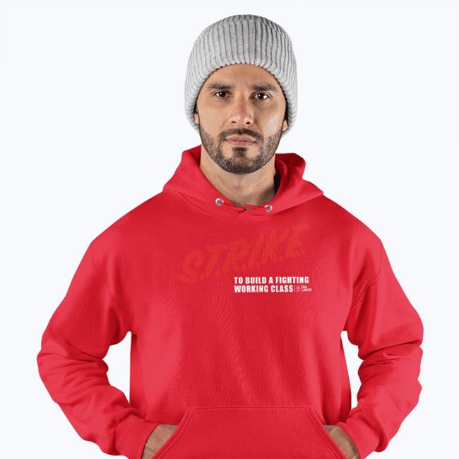 DSA Labor Merch Strike To Build A Fighting Working Class Hoodied Sweatshirt Black