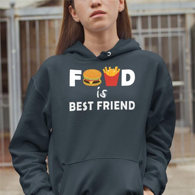 Food Is Best Friend Shirt
