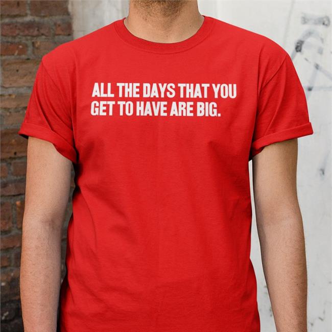 All The Days That You Get To Have Are Big Shirt Craig Heathcote Rebecca Lucy Taylor Craig Heathcote All The Days That You Get To Have Are Big Hooded Sweatshirt Rebecca Lucy Taylor